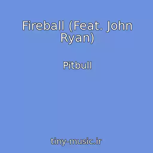 کاور آهنگ Fireball (Feat. John Ryan) از Pitbull