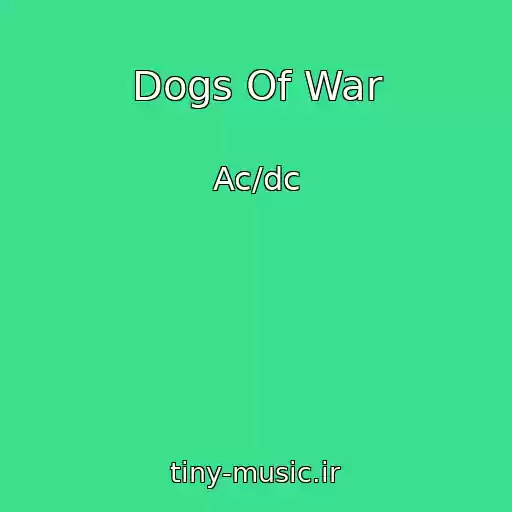 کاور آهنگ Dogs Of War از Ac/dc