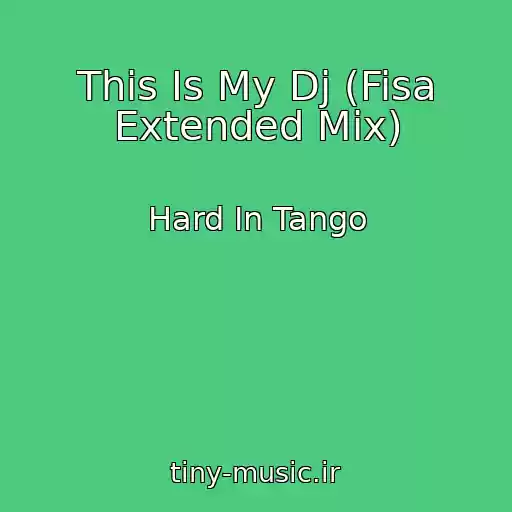 کاور آهنگ This Is My Dj (Fisa Extended Mix) از Hard In Tango
