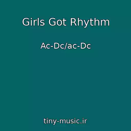 کاور آهنگ Girls Got Rhythm از Ac-Dc/ac-Dc