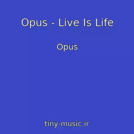کاور آهنگ Opus - Live Is Life از Opus