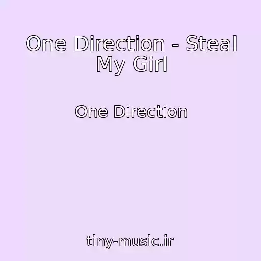 کاور آهنگ One Direction - Steal My Girl از One Direction