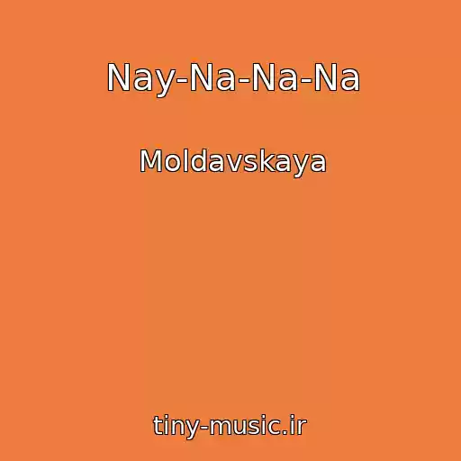 کاور آهنگ Nay-Na-Na-Na از Moldavskaya