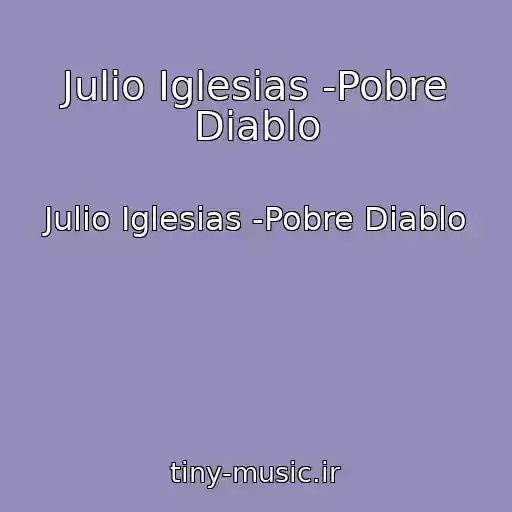 کاور آهنگ Julio Iglesias -Pobre Diablo از Julio Iglesias -Pobre Diablo