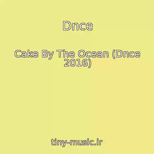 کاور آهنگ Dnce از Cake By The Ocean (Dnce 2016)