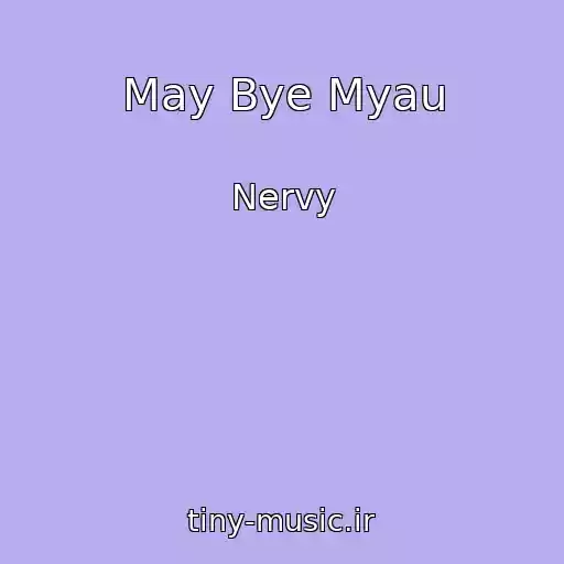 کاور آهنگ May Bye Myau از Nervy