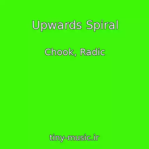 کاور آهنگ Upwards Spiral از Chook, Radic