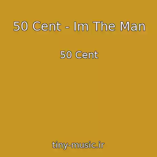 کاور آهنگ 50 Cent - Im The Man از 50 Cent