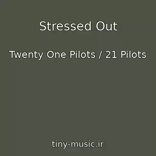 کاور آهنگ Stressed Out از Twenty One Pilots / 21 Pilots