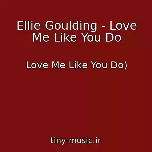 کاور آهنگ Ellie Goulding - Love Me Like You Do از Love Me Like You Do)