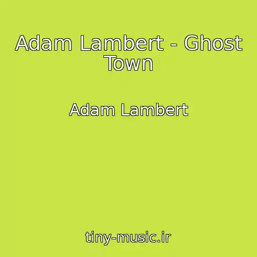 کاور آهنگ Adam Lambert - Ghost Town از Adam Lambert