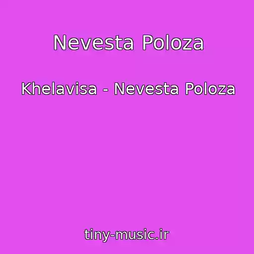 کاور آهنگ Nevesta Poloza از Khelavisa - Nevesta Poloza