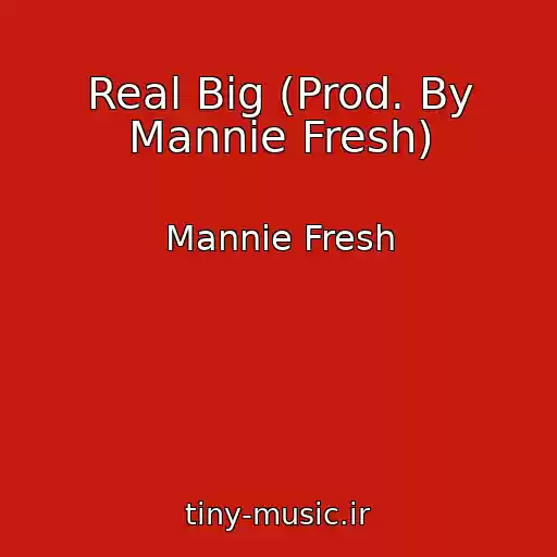 کاور آهنگ Real Big (Prod. By Mannie Fresh) از Mannie Fresh