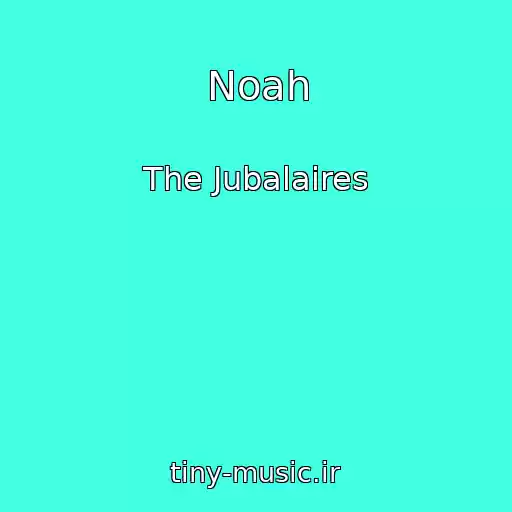 کاور آهنگ Noah از The Jubalaires