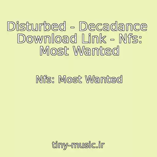 کاور آهنگ Disturbed - Decadance  Download Link - Nfs: Most Wanted از Nfs: Most Wanted