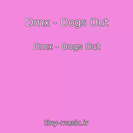 کاور آهنگ Dmx - Dogs Out از Dmx - Dogs Out