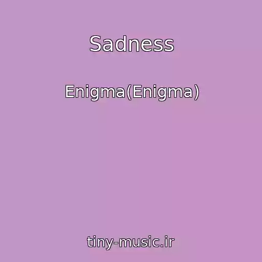 کاور آهنگ Sadness از Enigma(Enigma)