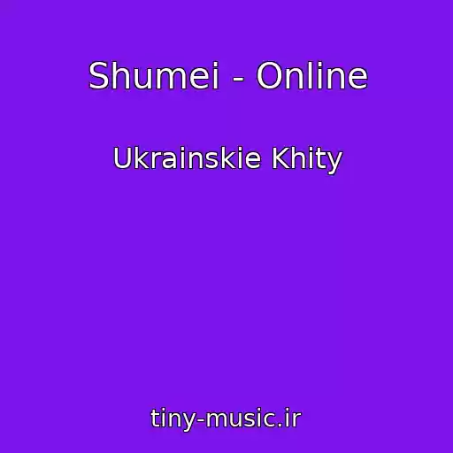 کاور آهنگ Shumei - Online از Ukrainskie Khity