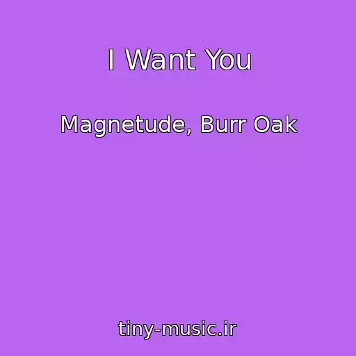 کاور آهنگ I Want You از Magnetude, Burr Oak