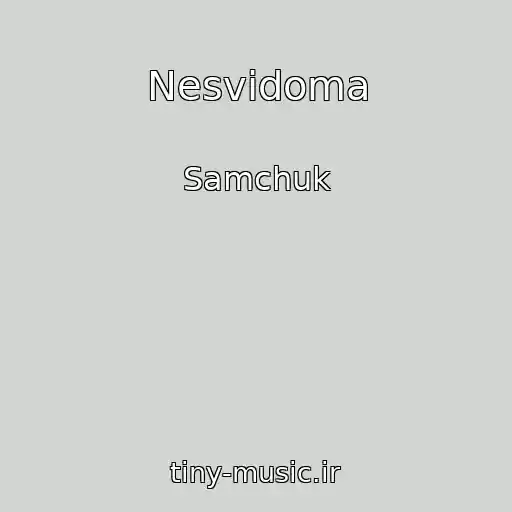 کاور آهنگ Nesvіdoma از Samchuk