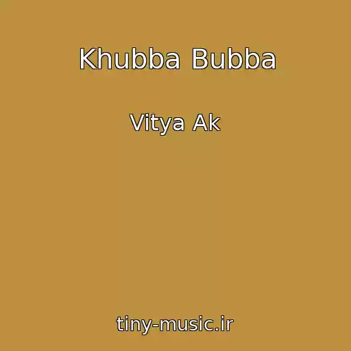 کاور آهنگ Khubba Bubba از Vitya Ak