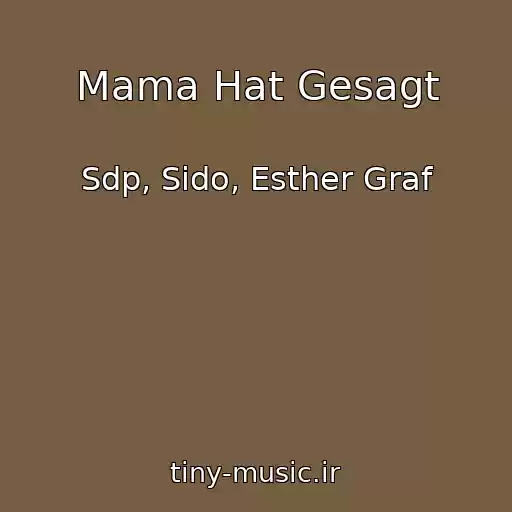 کاور آهنگ Mama Hat Gesagt از Sdp, Sido, Esther Graf