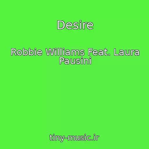 کاور آهنگ Desire از Robbie Williams Feat. Laura Pausini