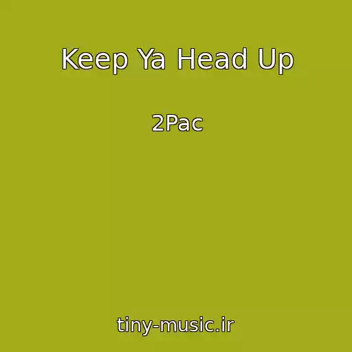 کاور آهنگ Keep Ya Head Up از 2Pac
