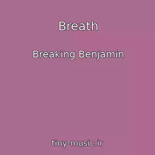 کاور آهنگ Breath از Breaking Benjamin
