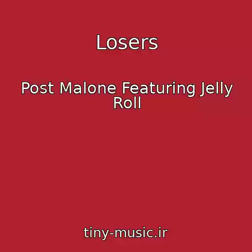 کاور آهنگ Losers از Post Malone Featuring Jelly Roll