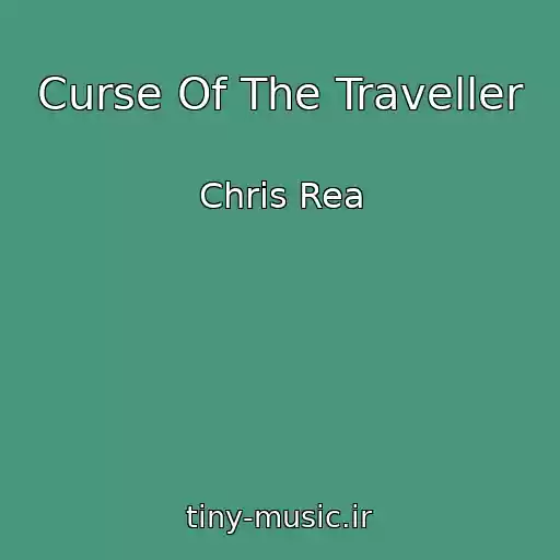 کاور آهنگ Curse Of The Traveller از Chris Rea