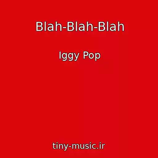 کاور آهنگ Blah-Blah-Blah از Iggy Pop