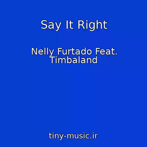 کاور آهنگ Say It Right از Nelly Furtado Feat. Timbaland