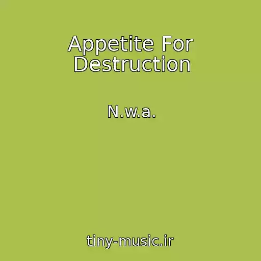 کاور آهنگ Appetite For Destruction از N.w.a.