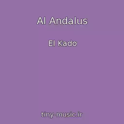 کاور آهنگ Al Andalus از El Kado