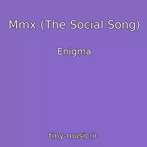 کاور آهنگ Mmx (The Social Song) از Enigma