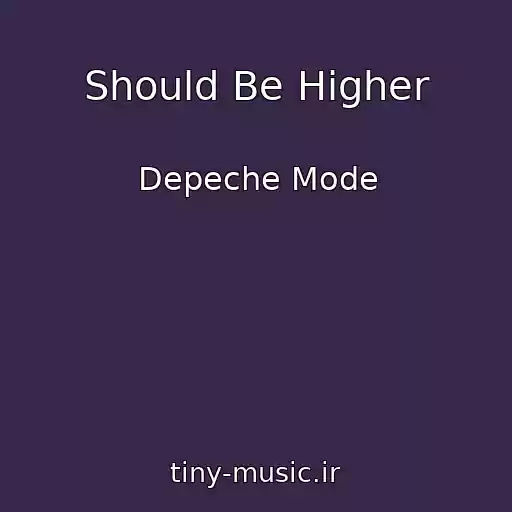 کاور آهنگ Should Be Higher از Depeche Mode