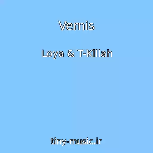 کاور آهنگ Vernis از Loya & T-Killah
