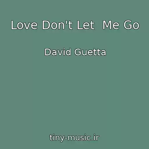 کاور آهنگ Love Don't Let  Me Go از David Guetta