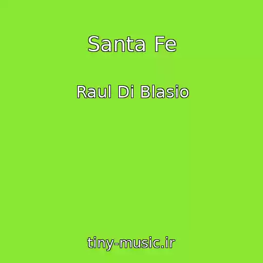 کاور آهنگ Santa Fe از Raul Di Blasio