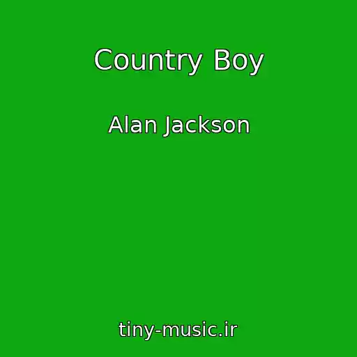 کاور آهنگ Country Boy از Alan Jackson