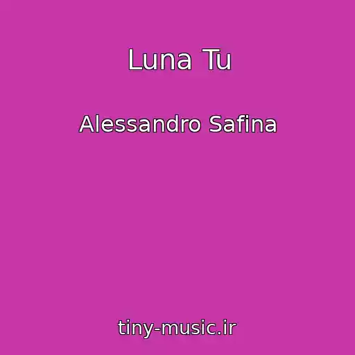 کاور آهنگ Luna Tu از Alessandro Safina