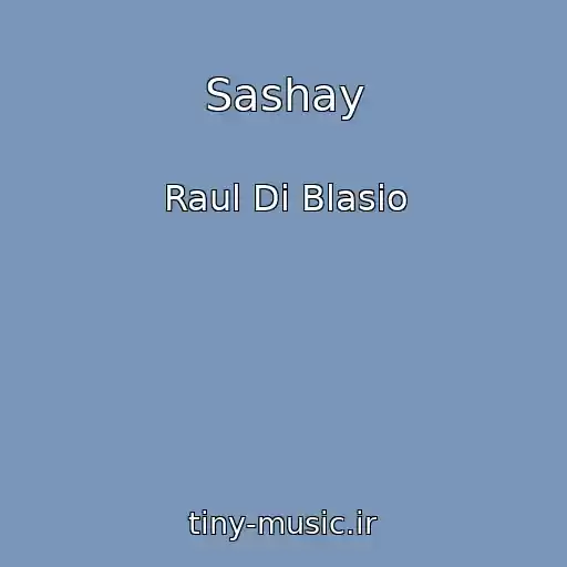 کاور آهنگ Sashay از Raul Di Blasio