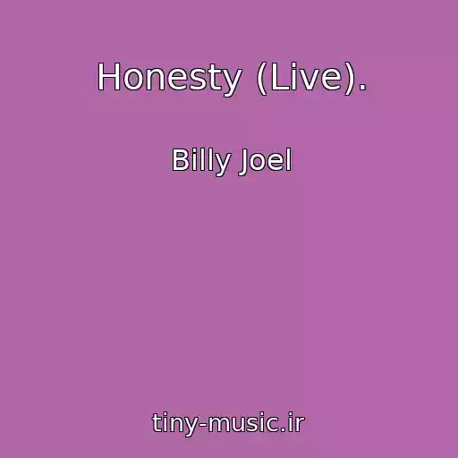 کاور آهنگ Honesty (Live). از Billy Joel