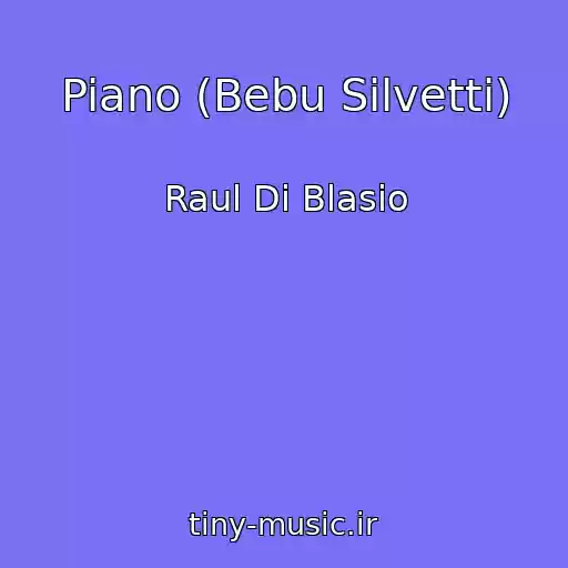 کاور آهنگ Piano (Bebu Silvetti) از Raul Di Blasio