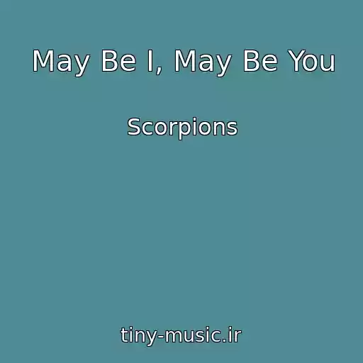 کاور آهنگ May Be I, May Be You از Scorpions
