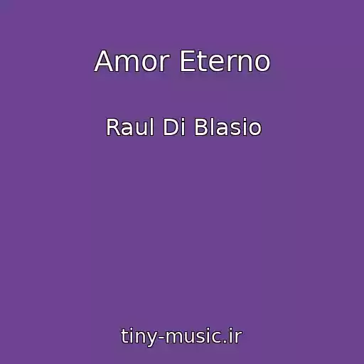کاور آهنگ Amor Eterno از Raul Di Blasio