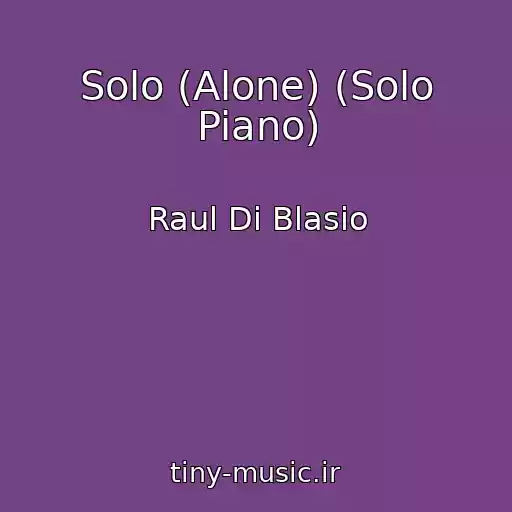 کاور آهنگ Solo (Alone) (Solo Piano) از Raul Di Blasio