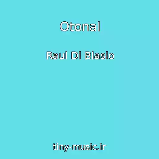 کاور آهنگ Otonal از Raul Di Blasio