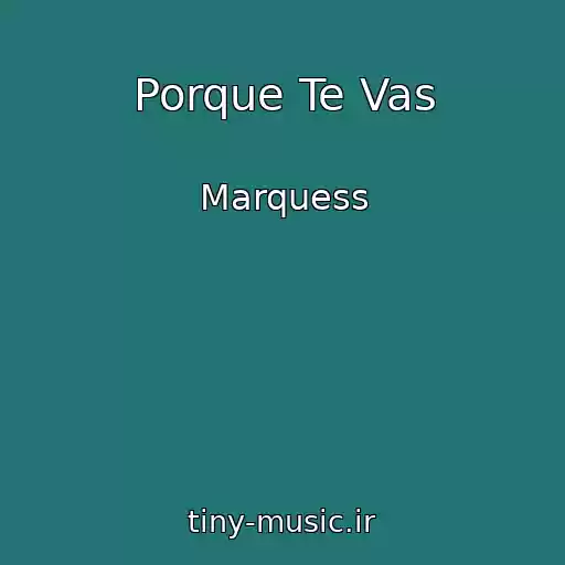 کاور آهنگ Porque Te Vas از Marquess